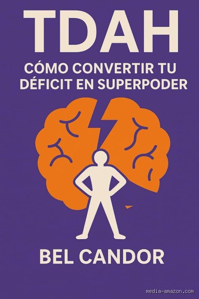 ¿Cómo convertir el TDAH en tu superpoder?