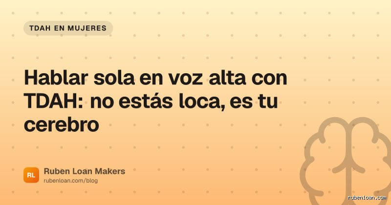 ¿Hablar en voz alta es un síntoma del TDAH?