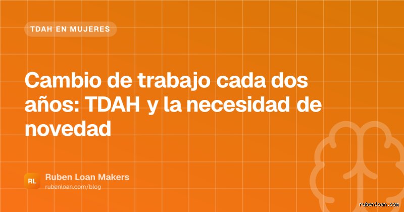 ¿Las personas con TDAH cambian mucho de trabajo?
