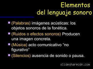 ¿4 elementos del lenguaje sonoro?