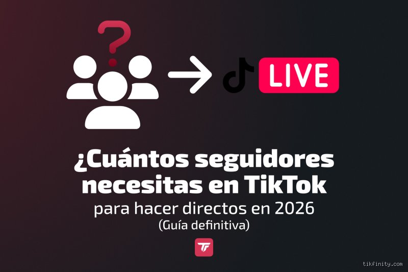 ¿Necesitas 500 seguidores para hacer directos en TikTok?