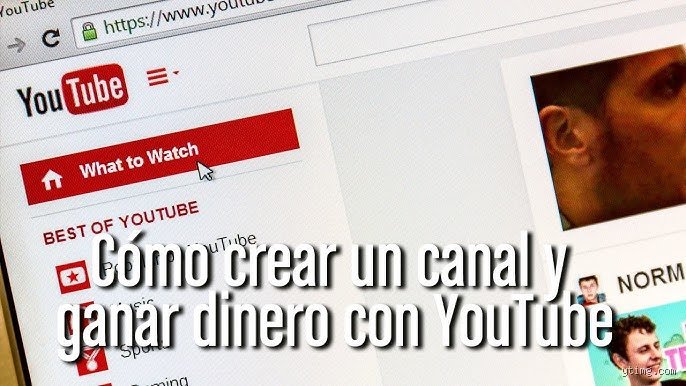 ¿Cómo crear un canal de YouTube y ganar dinero?