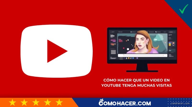 ¿Cómo hacer que mi vídeo de YouTube tenga muchas visitas?