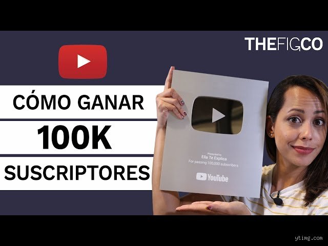 ¿Cómo llegar a 100k en YouTube?