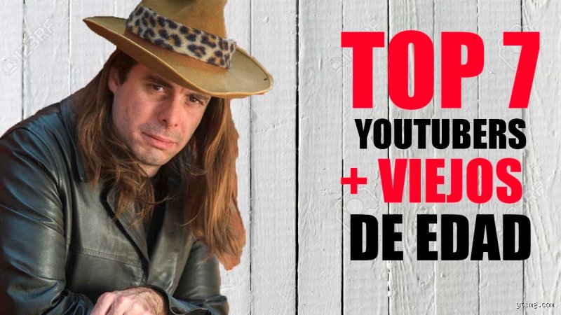 ¿Cuál es el youtuber con más edad?